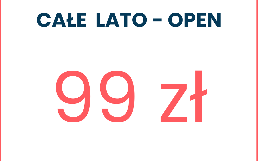 CAŁE  LATO – OPEN